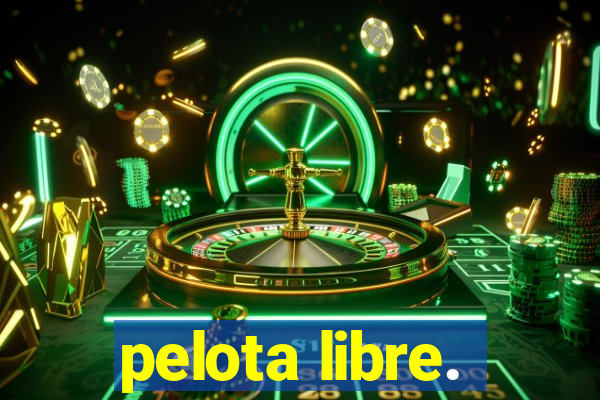 pelota libre.